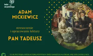 Ilustracja przedstawia fragment obrazu z postaciami w strojach z epoki, obok tekstu "Adam Mickiewicz Pan Tadeusz".