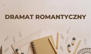Narzędzia piśmiennicze i tekst "Dramat romantyczny" na jasnym tle.