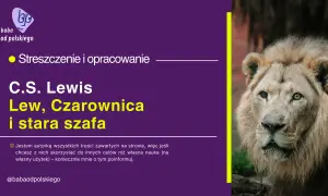 Zbliżenie na pysk lwa z grzywą, obok tekst o książce "Lew, Czarownica i stara szafa".