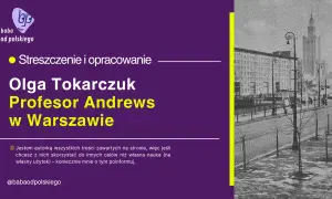 Streszczenie opowiadania "Profesor Andrews w Warszawie" Olgi Tokarczuk na tle historycznej panoramy miasta.