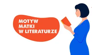 Kobieta w ciąży czyta książkę obok napisu "Motyw matki w literaturze".