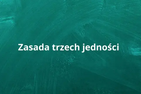 Napis "Zasada trzech jedności" na zielonym tle tablicy.