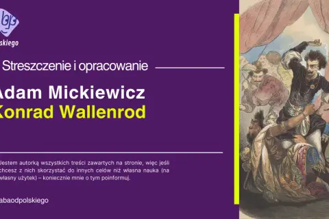 Ilustracja przedstawia scenę z dramatu Adama Mickiewicza "Konrad Wallenrod", z postacią w stroju rycerza.