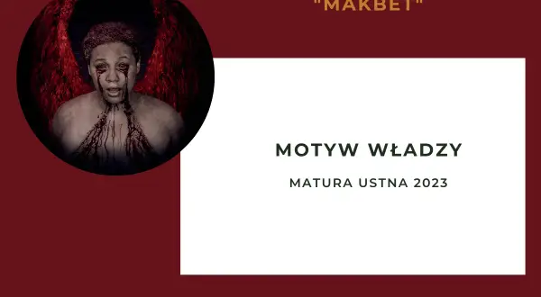 Makbet motyw władzy: jak ambicja prowadzi do moralnego upadku