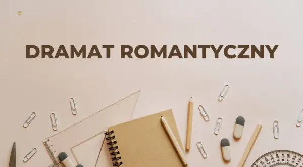 Narzędzia piśmiennicze i tekst "Dramat romantyczny" na jasnym tle.