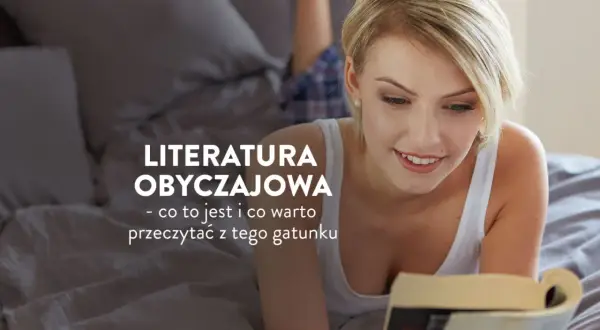 Co to literatura obyczajowa i dlaczego warto ją poznać?