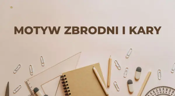 Motyw zbrodni i kary w literaturze: odkryj jego głębię i znaczenie