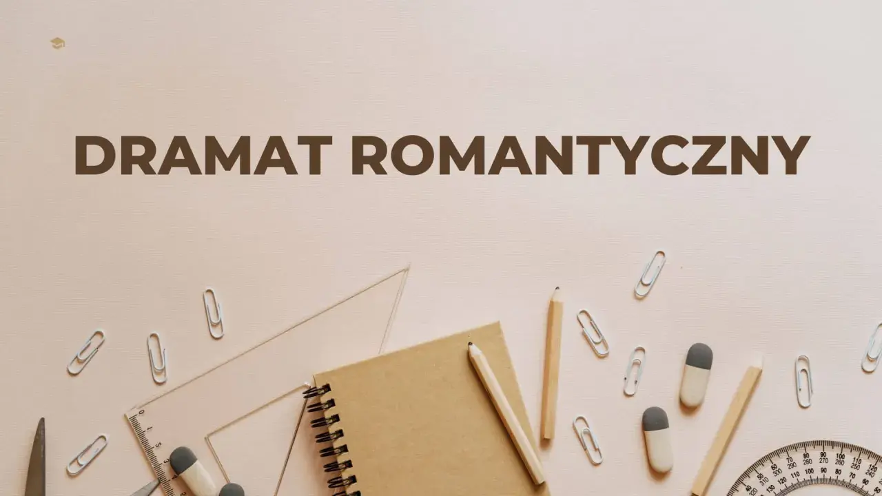 Narzędzia piśmiennicze i tekst "Dramat romantyczny" na jasnym tle.