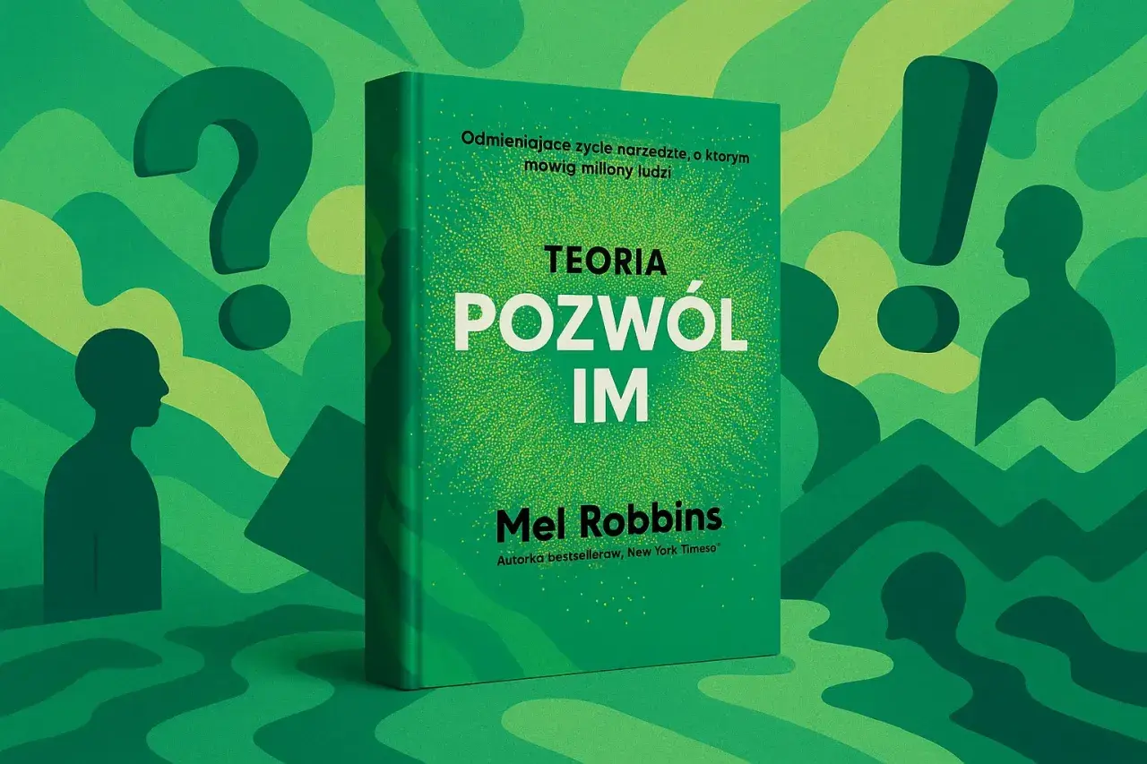Zielona okładka książki "Teoria Pozwól Im" Mel Robbins na tle abstrakcyjnych postaci, znaku zapytania i wykrzyknika.