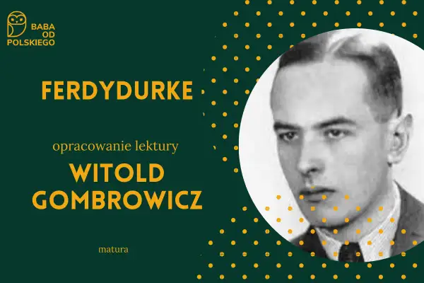 Portret Witolda Gombrowicza na tle napisu "Ferdydurke" i żółtych kropek.
