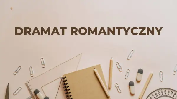 Narzędzia piśmiennicze i tekst "Dramat romantyczny" na jasnym tle.